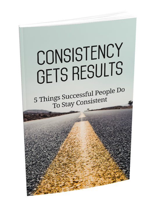 Consistency Gets Results