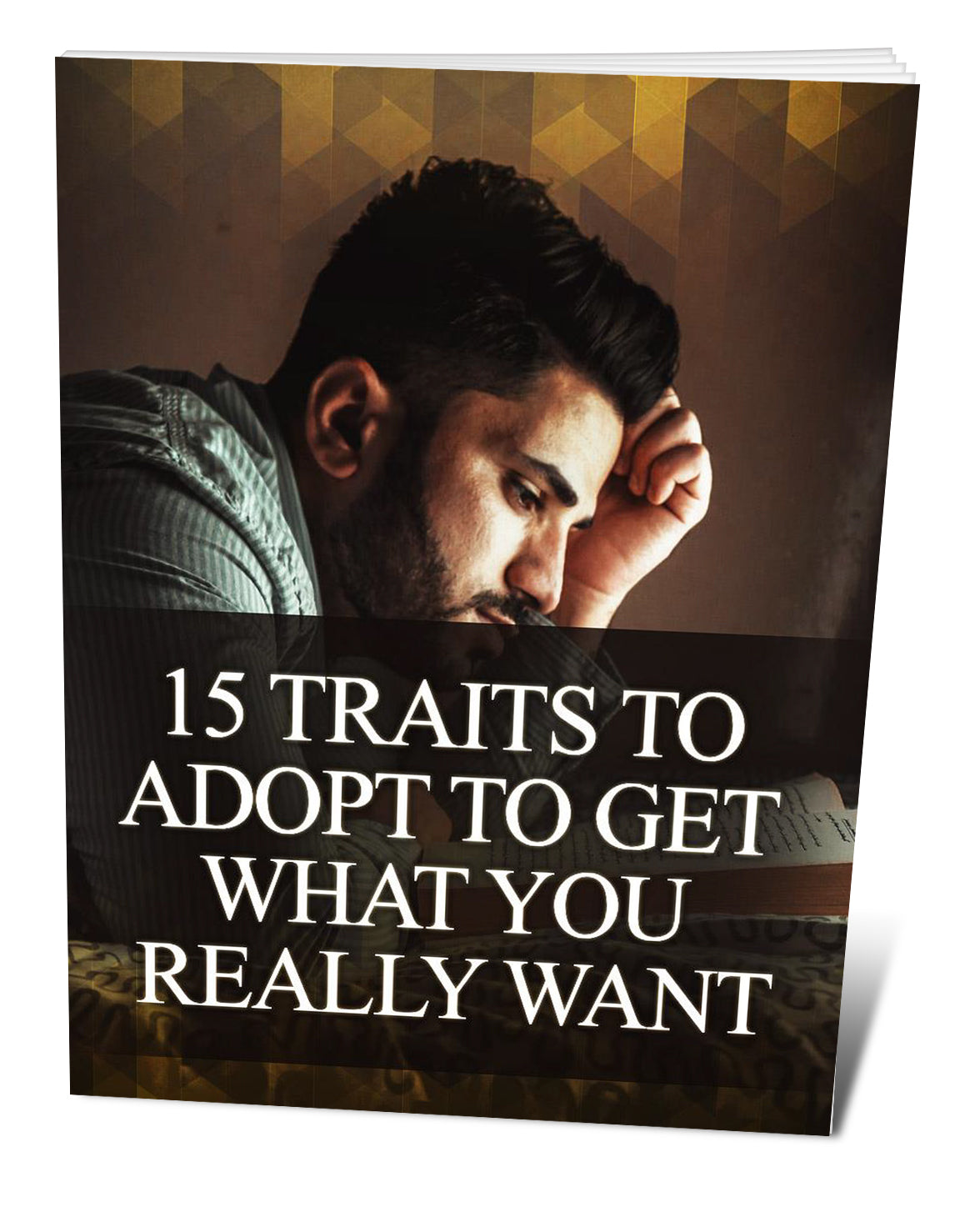 15 Traits to Adopt to Get What You Really Want