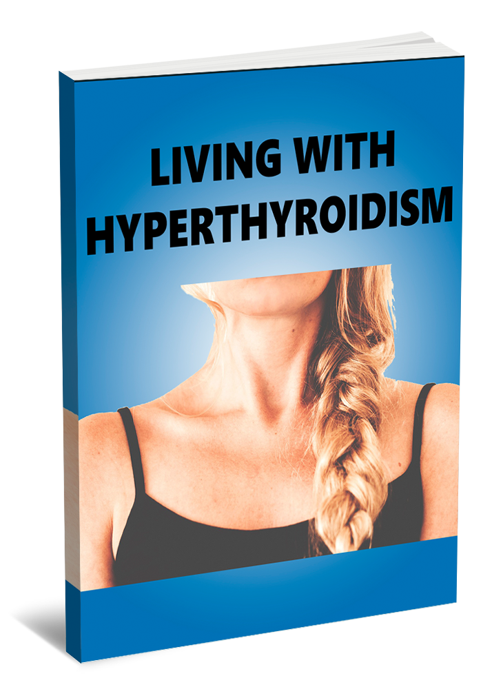 Living With Hyperthyroidism