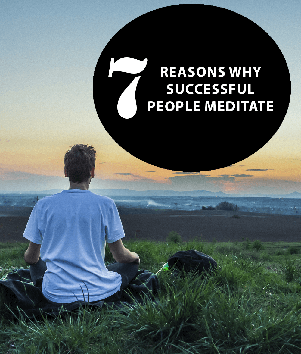 7 Reasons Why Successful People Meditate (ebook + Audio Book)
