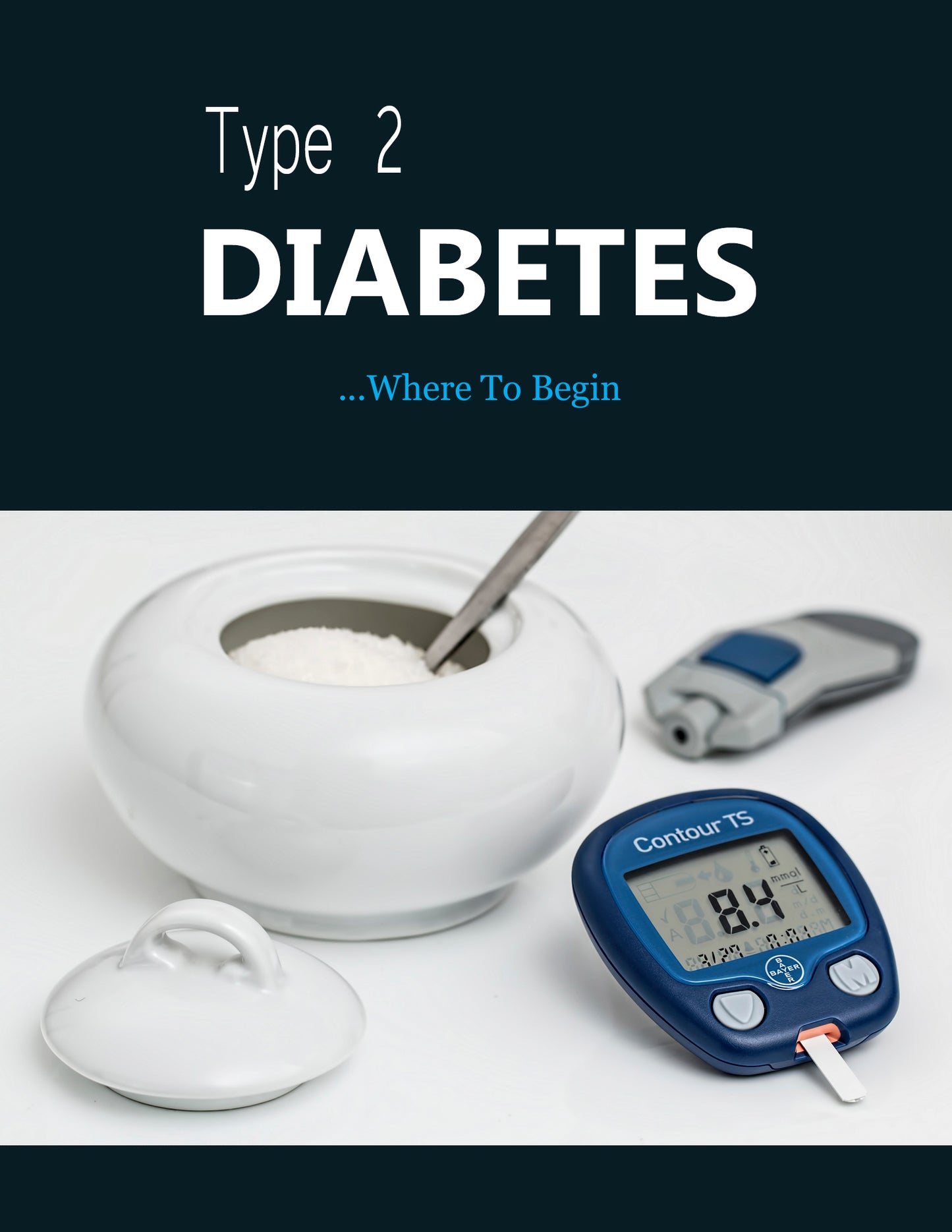 Type 2 Diabetes - Where to Begin