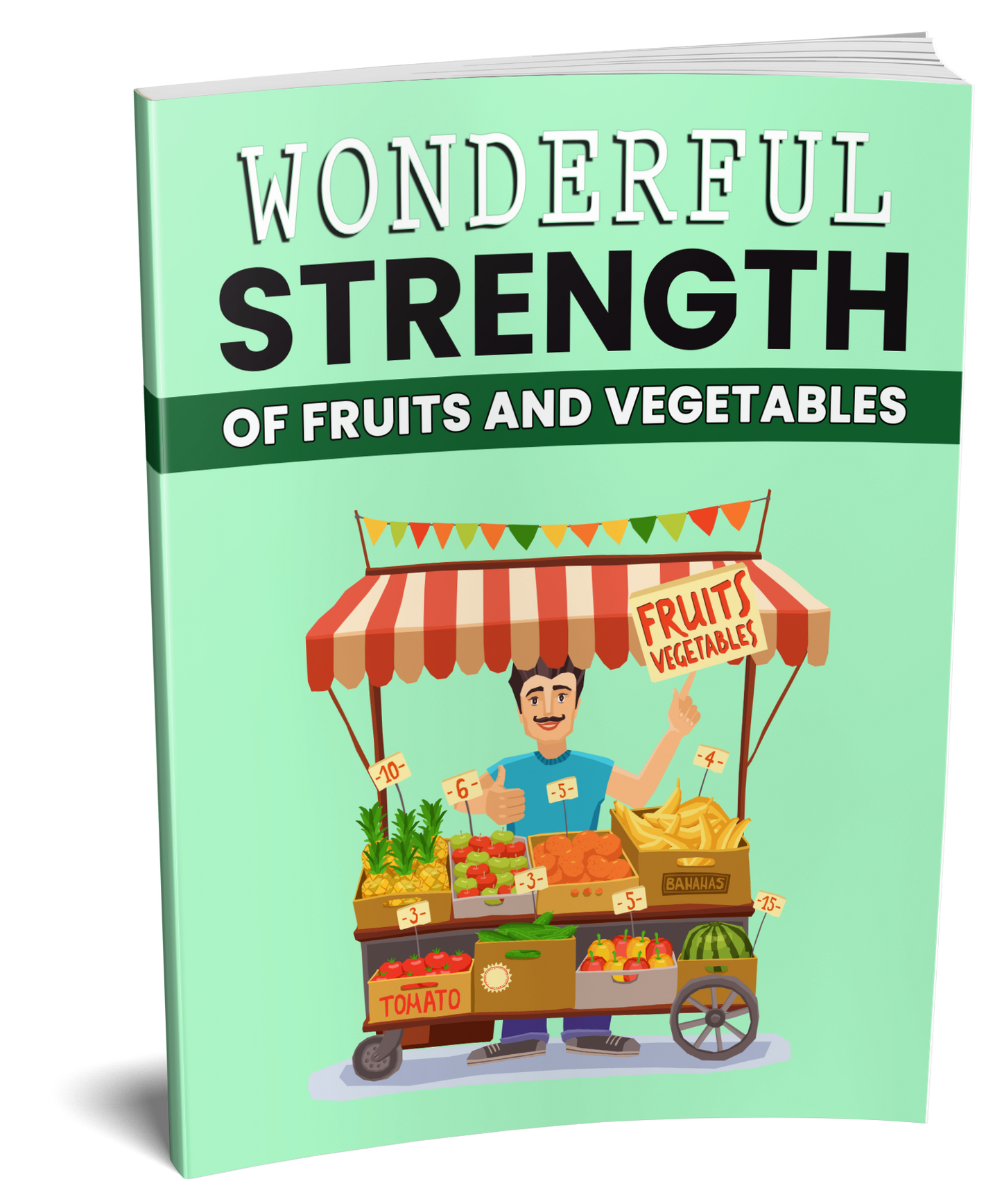 Wonderful Strength of Fruit and Vegetables