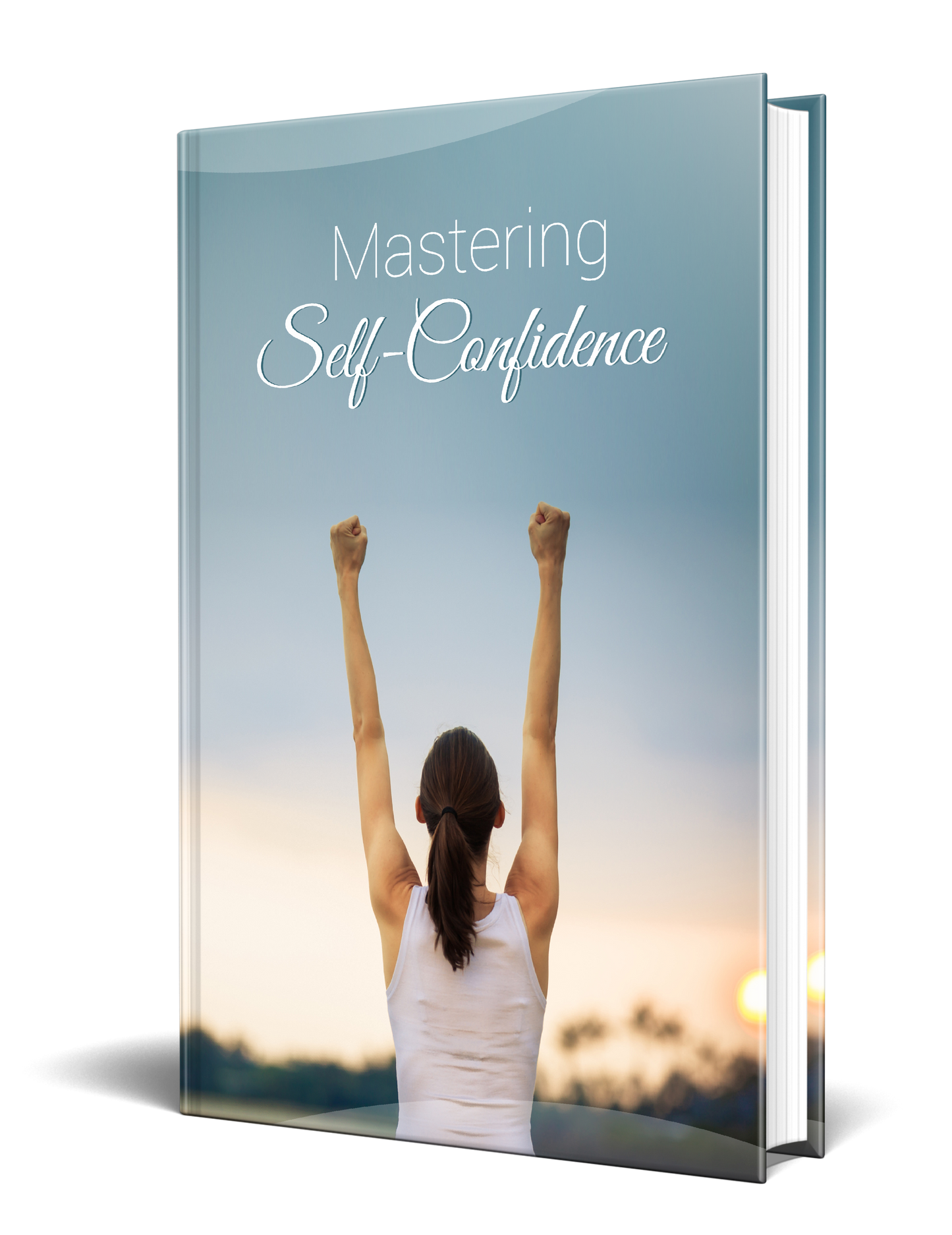 Mastering Self Confidence