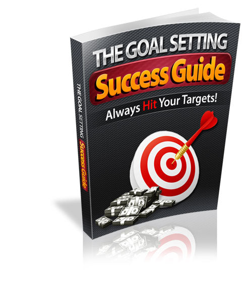 The Goal Setting Success Guide