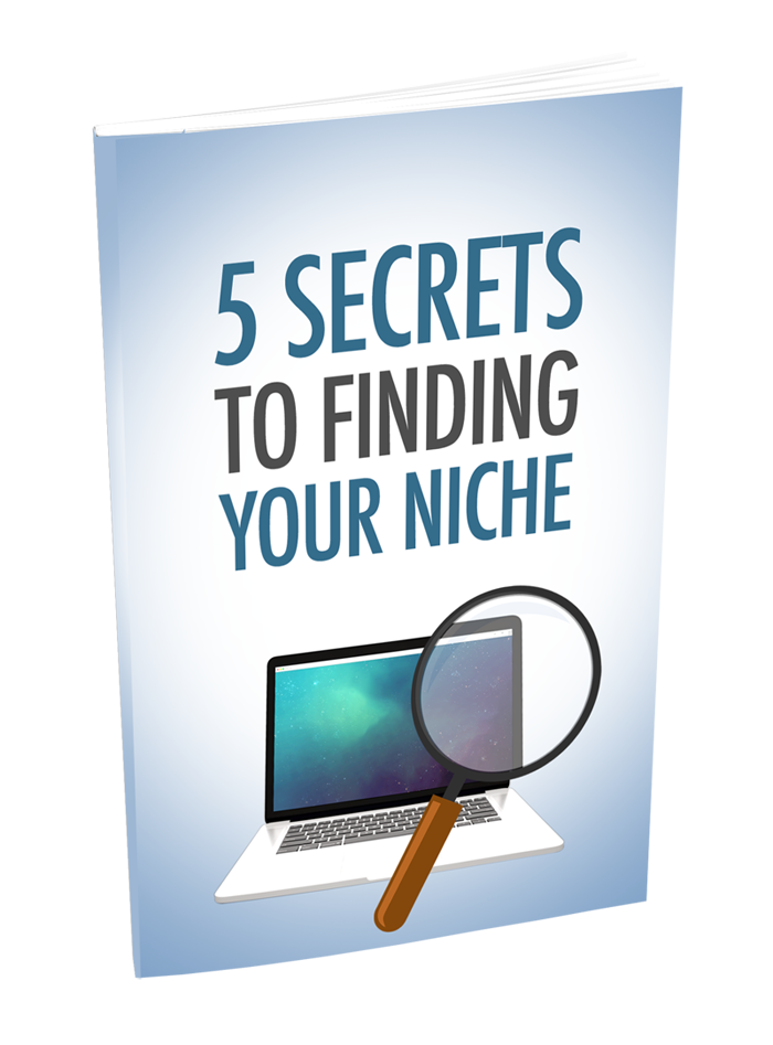 5 Secrets to Finding Your Niche