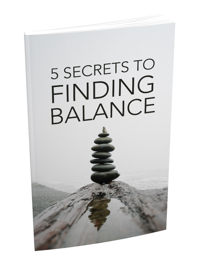 5 Secrets to Finding Balance