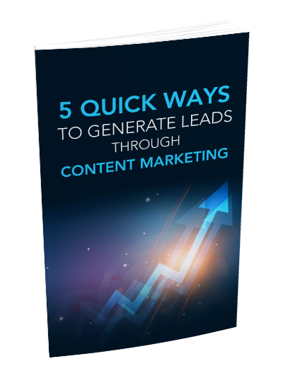 5 Quick Ways to Generate Leads Through Content Marketing