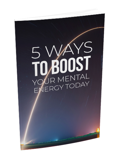 5 Ways to Boost Your Mental Energy Today